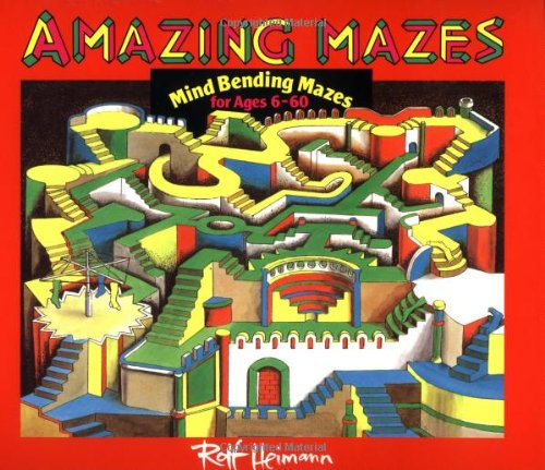 Amazing Mazes: Mind Bending Mazes for Ages 6-60