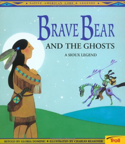Brave Bear and the Ghosts: A Sioux Legend (Native American Legends)