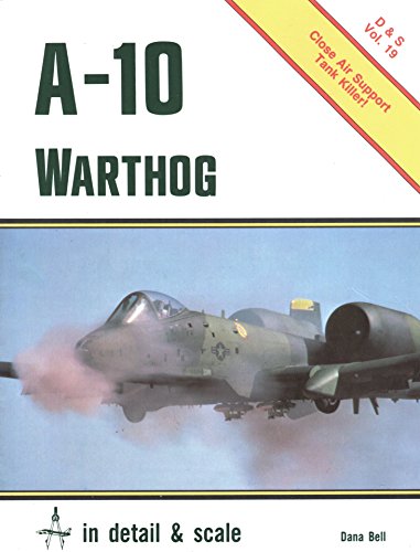 A-10 Warthog in Detail and Scale (Detail and Scale Vol. 19)