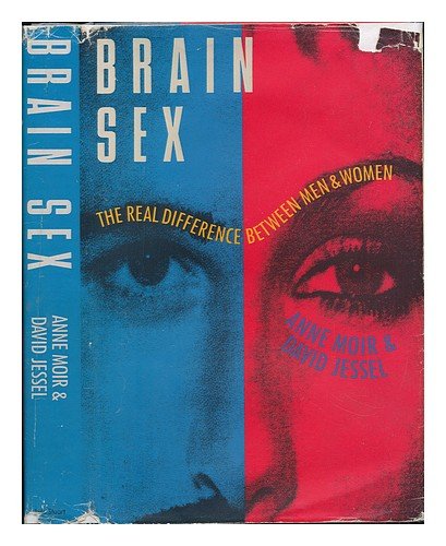 Brain Sex: The Real Difference Between Men and Women