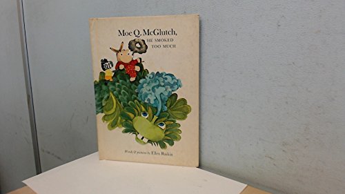 Moe Q. McGlutch, he smoked too much