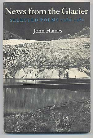News from the Glacier: Selected Poems, 1960-1980