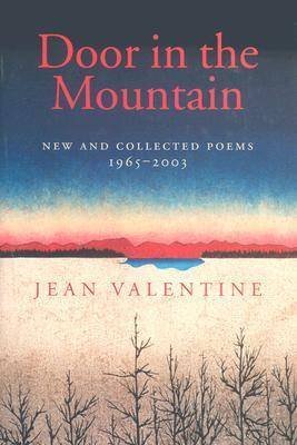 Door in the Mountain: New and Collected Poems, 1965-2003 (Wesleyan Poetry Series)