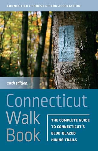 Connecticut Walk Book: The Complete Guide to Connecticut's Blue-Blazed Hiking Trails