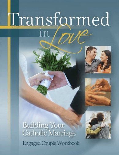 Engaged Couple Workbook for Transformed in Love – Building Your Catholic Marriage