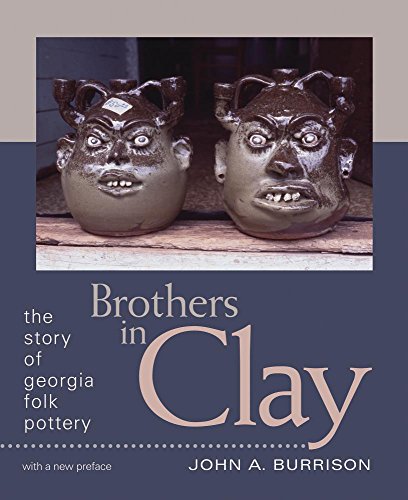 Brothers in Clay The Story of Georgia Folk Pottery
