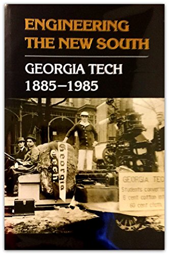 Engineering the New South: Georgia Tech, 1885-1985