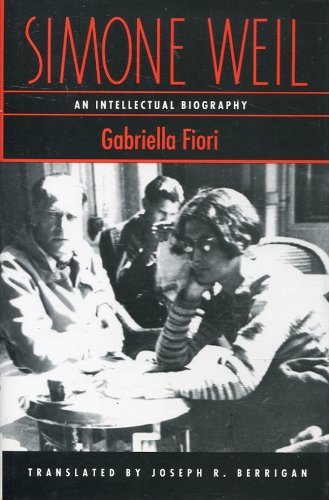 Simone Weil: An Intellectual Biography (English and Italian Edition)
