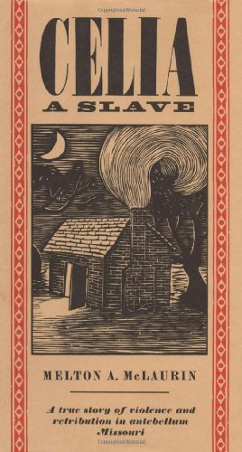 Celia, a Slave (Gender and Slavery)