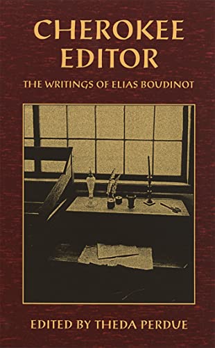 Cherokee Editor: The Writings of Elias Boudinot (Brown Thrasher Books)