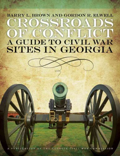 Crossroads of Conflict: A Guide to Civil War Sites in Georgia
