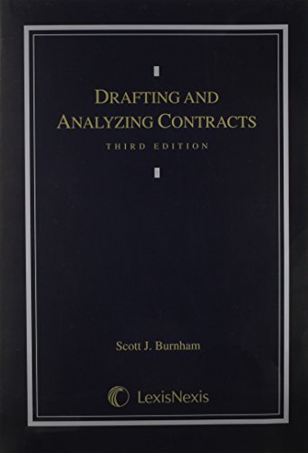 Drafting and Analyzing Contracts: A Guide to the Practical Application of the Principles of Contract Law