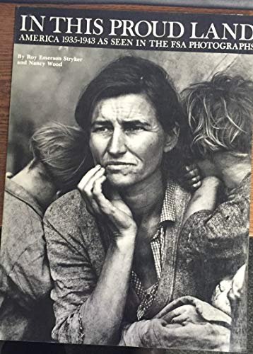 In this proud land: America, 1935-1943, as seen in the FSA photographs