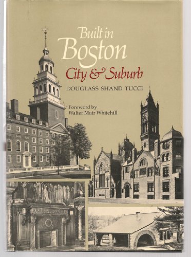 Built in Boston: City and Suburb, 1800-1950