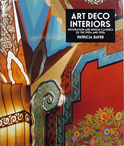 Art Deco Interiors: Decoration and Design Classics of the 1920s and 1930s
