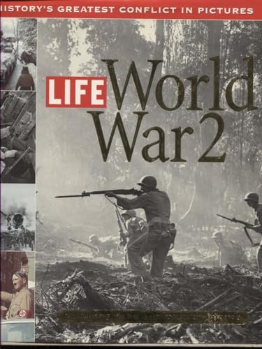 LIFE: World War II: History's Greatest Conflict in Pictures