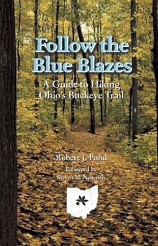 Follow the Blue Blazes: A Guide To Hiking Ohio's Buckeye Trail