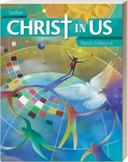 Christ In Us, Parish Edition. Student edition grade 6