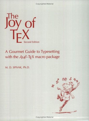 Joy of Tex: A Gourmet Guide to Typesetting With the Ams-Tex Macro Package
