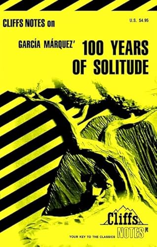 100 Years of Solitude: Including Life of the Author, Introduction to the Novel, the Buendia Genealogy, List of Characters, Critical Commentaries, Character Analyses, Themes (Cliffsnotes)