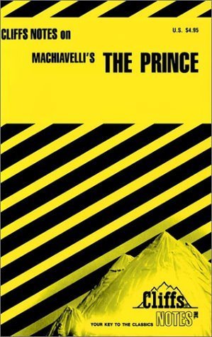 Cliffs Notes On Machiavelli's The Prince