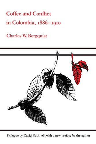 Coffee and Conflict in Colombia, 1886-1910