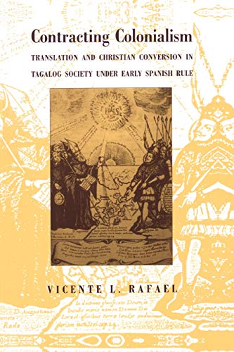Contracting Colonialism: Translation and Christian Conversion in Tagalog Society Under Early Spanish Rule