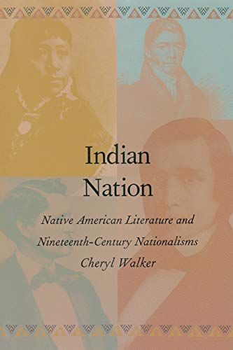 Indian Nation: Native American Literature and Nineteenth-Century Nationalisms (New Americanists)