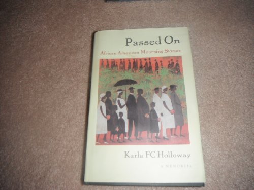 Passed on: African American Mourning Stories: A Memorial