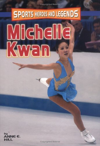 Michelle Kwan (Sports Heroes and Legends)