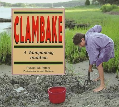 Clambake: A Wampanoag Tradition (We Are Still Here : Native Americans Today)