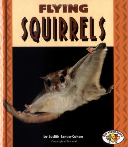 Flying Squirrels (Pull Ahead Books)
