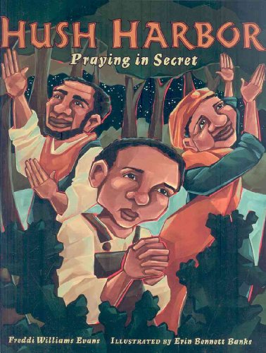 Hush Harbor: Praying in Secret (Carolrhoda Picture Books)