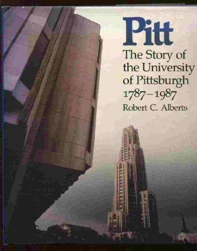 Pitt: The Story of the University of Pittsburgh, 1787-1987