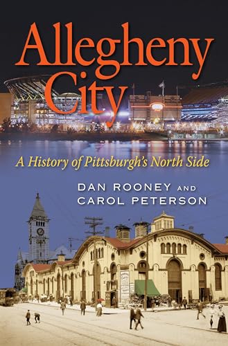 Allegheny City: A History of Pittsburgh's North Side (Regional)