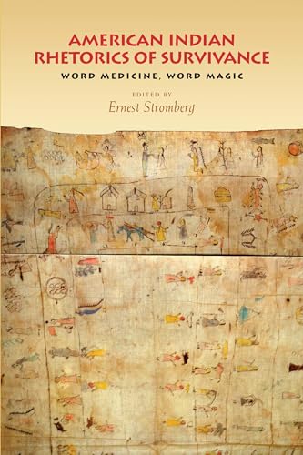 American Indian Rhetorics of Survivance: Word Medicine, Word Magic (Composition, Literacy, and Culture, 163)
