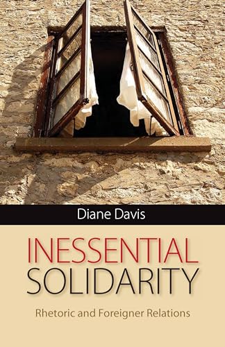 Inessential Solidarity: Rhetoric and Foreigner Relations (Composition, Literacy, and Culture, 163)