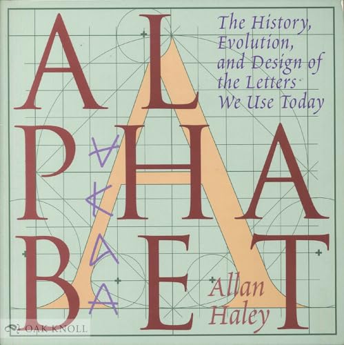 Alphabet: "The History, Evolution, and Design of the Letters We Use Today