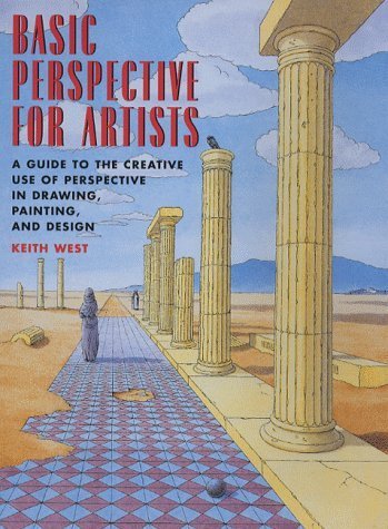 Basic Perspective for Artists: "A Guide to the Creative Use of Perspective in Drawing, Painting and Design