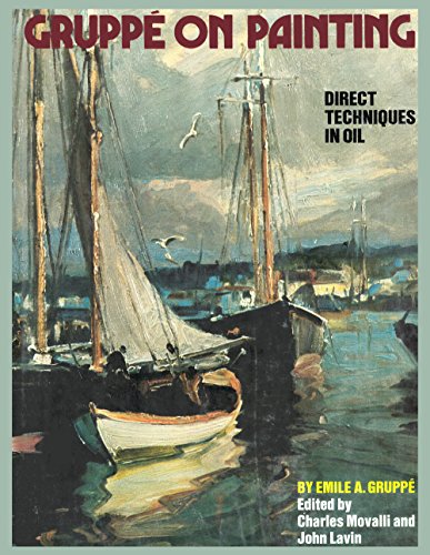 Gruppé on Painting: Direct Techniques in Oil