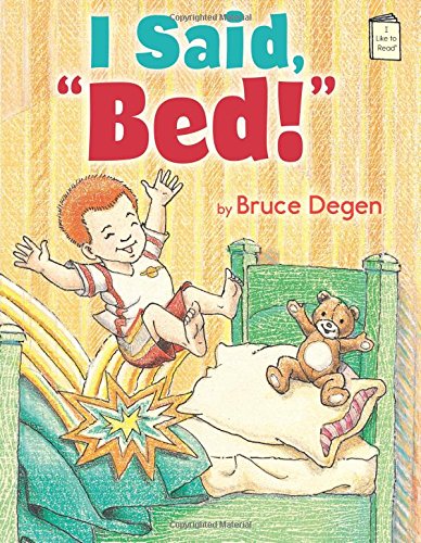 I Said, Bed! (I Like to Read)