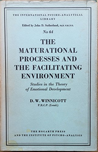 Maturational Processes and the Facilitating Environment: Studies in the Theory of Emotional Development