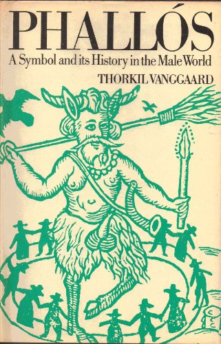 Phallos: A Symbol and Its History in the Male World