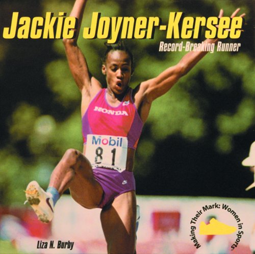 Jackie Joyner-Kersee: Record-Breaking Runner (Making Their Mark)