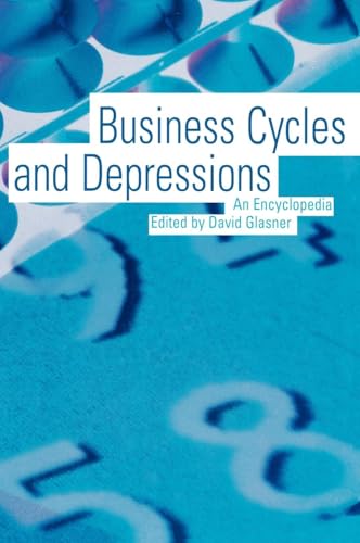 Business Cycles and Depressions: An Encyclopedia (Garland Reference Library of Social Science)
