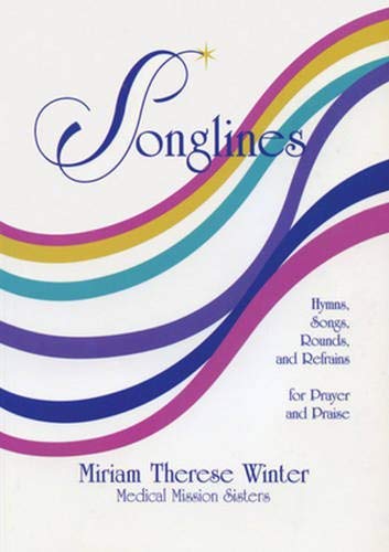 Songlines: Hymns, Songs, Rounds, Refrains for Prayer and Praise