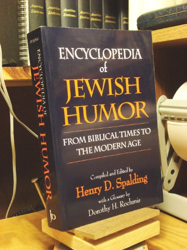 Encyclopedia of Jewish Humor: From Biblical Times to the Modern Age