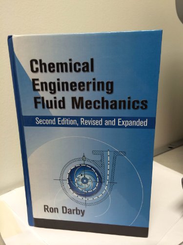 Chemical Engineering Fluid Mechanics, Revised and Expanded