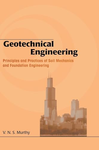 Geotechnical Engineering: Principles and Practices of Soil Mechanics and Foundation Engineering (Civil and Environmental Engineering)