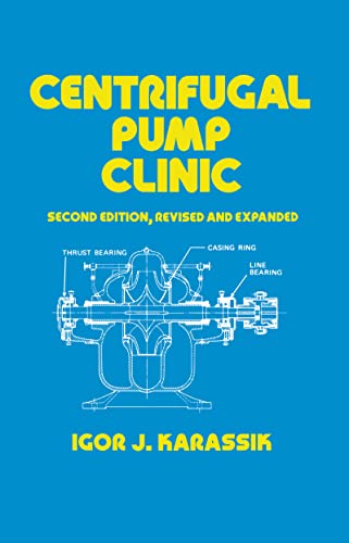 Centrifugal Pump Clinic, Revised and Expanded (Mechanical Engineering)